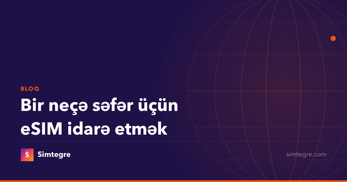Bir neçə səfər üçün eSIM idarə etmək