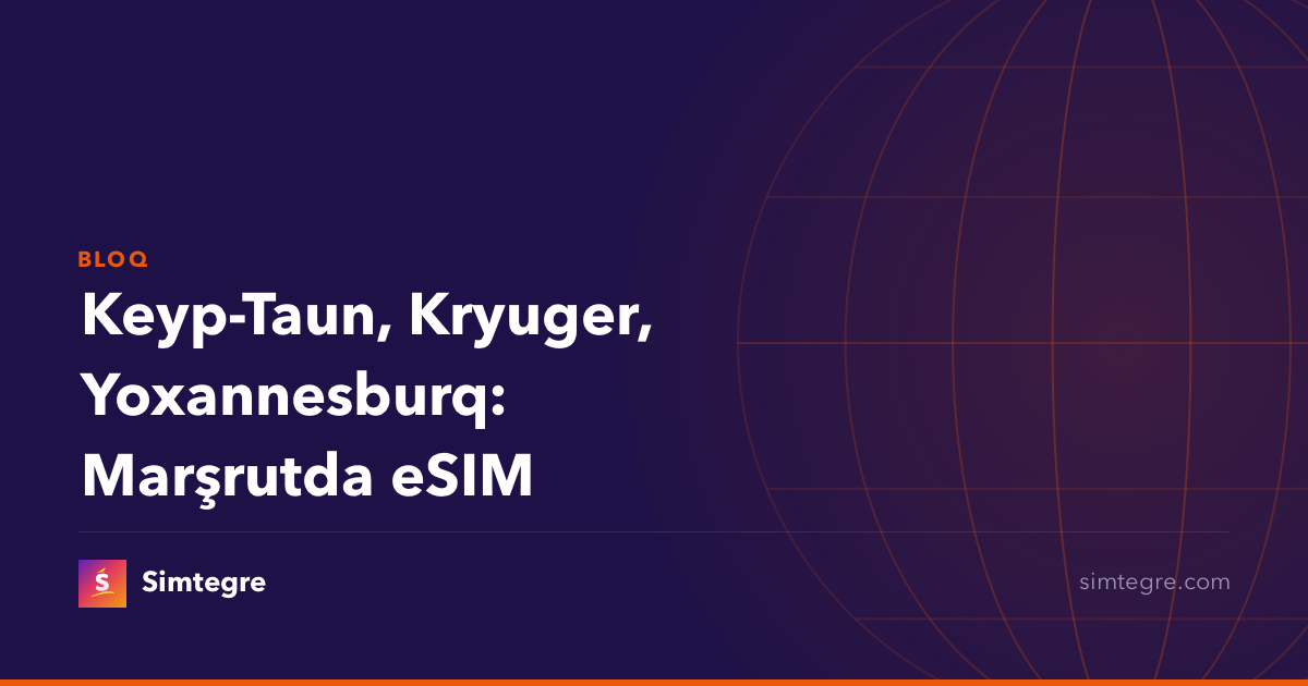 Keyp-Taun, Kryuger, Yoxannesburq: Marşrutda eSIM