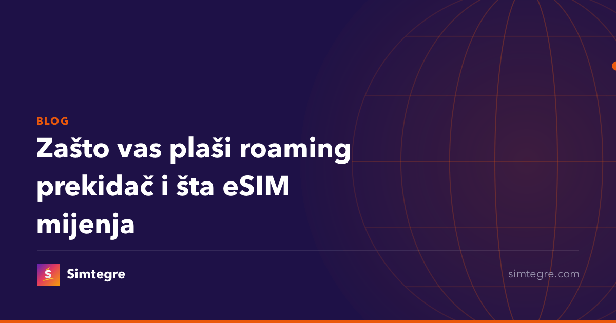 Zašto vas plaši roaming prekidač i šta eSIM mijenja