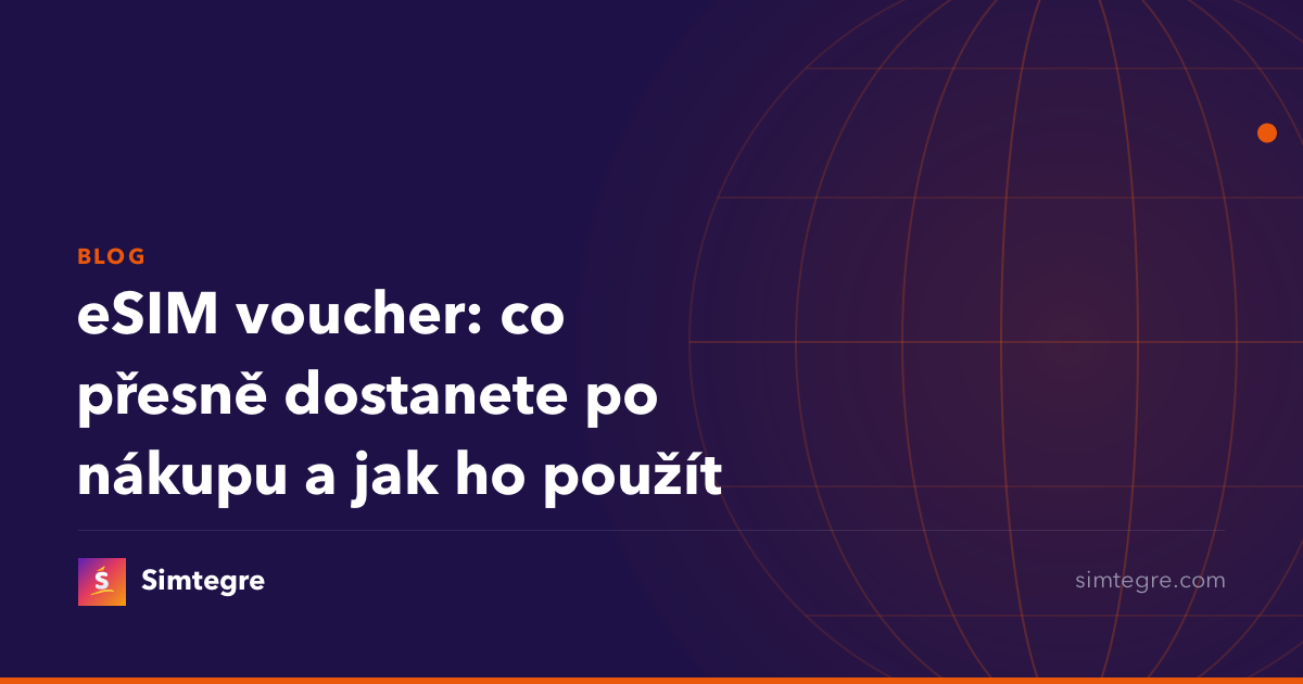 eSIM voucher: co přesně dostanete po nákupu a jak ho použít