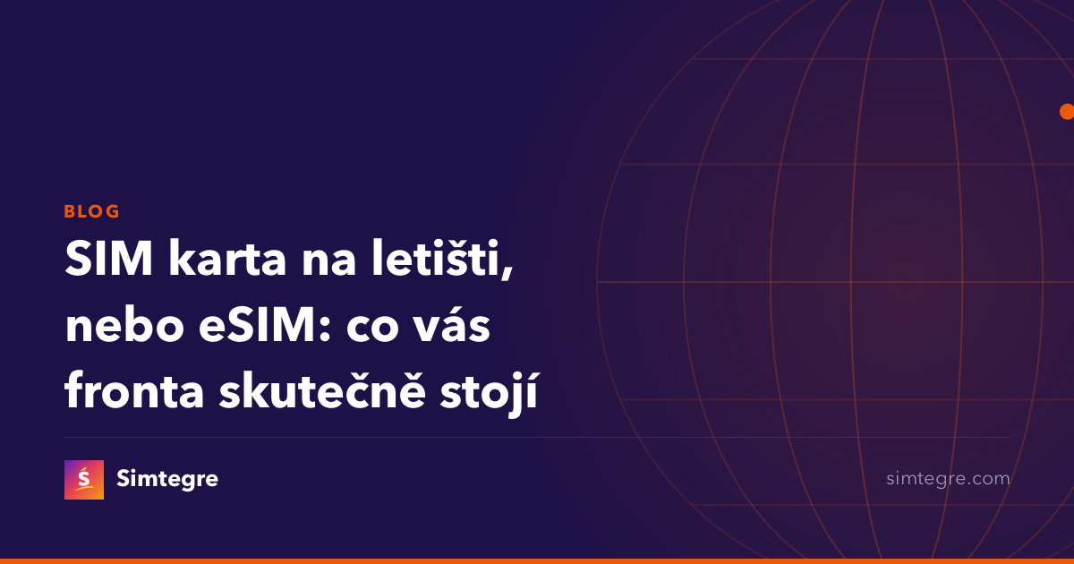 SIM karta na letišti, nebo eSIM: co vás fronta skutečně stojí