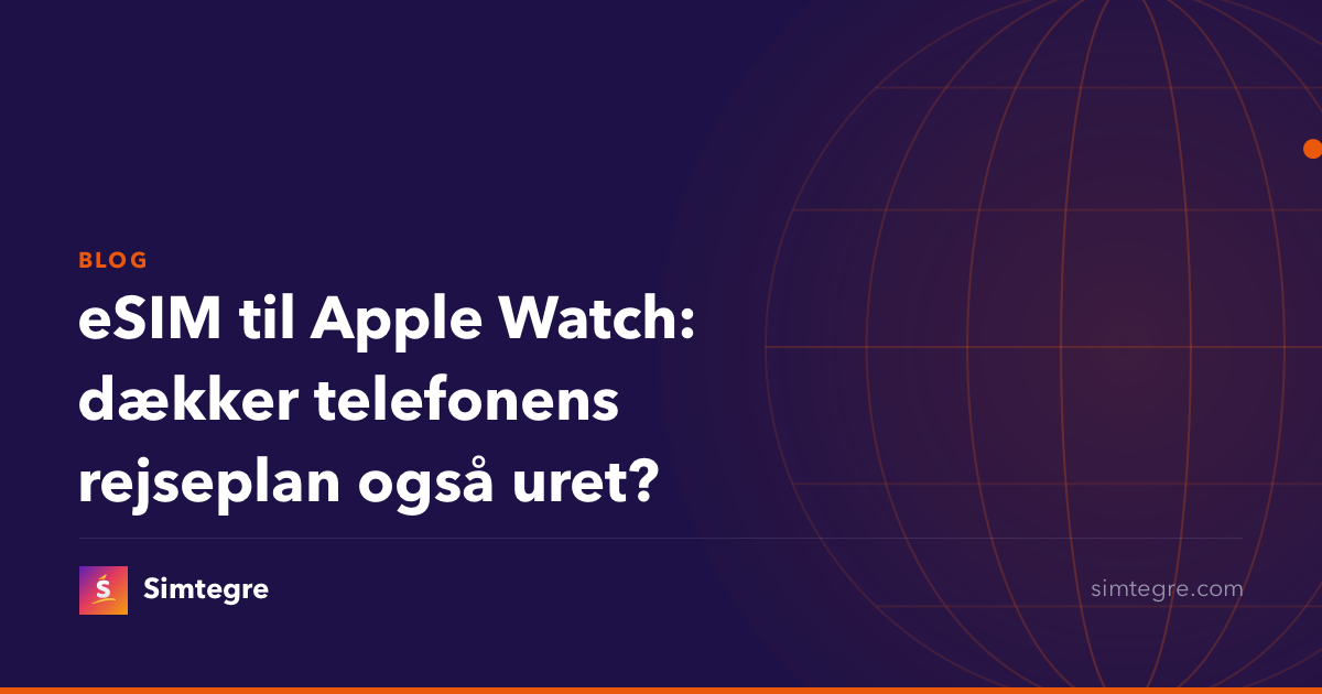 eSIM til Apple Watch: dækker telefonens rejseplan også uret?