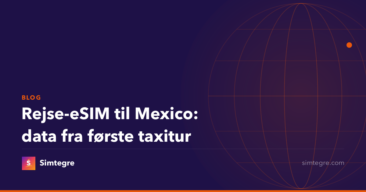 Rejse-eSIM til Mexico: data fra første taxitur