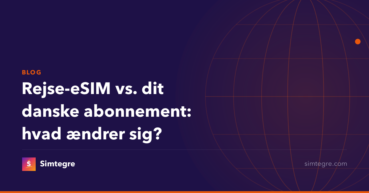 Rejse-eSIM vs. dit danske abonnement: hvad ændrer sig?