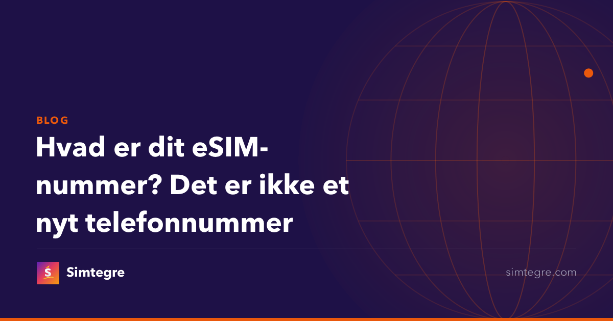 Hvad er dit eSIM-nummer? Det er ikke et nyt telefonnummer