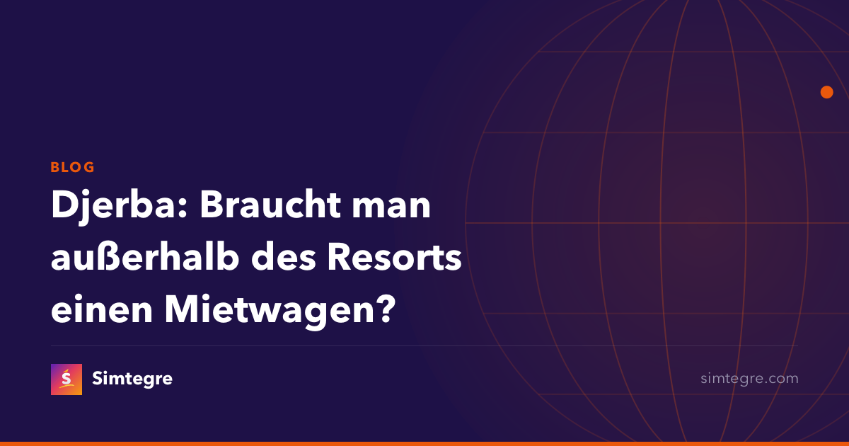 Djerba: Braucht man außerhalb des Resorts einen Mietwagen?