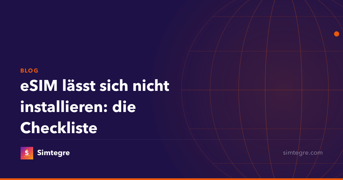 eSIM lässt sich nicht installieren: die Checkliste