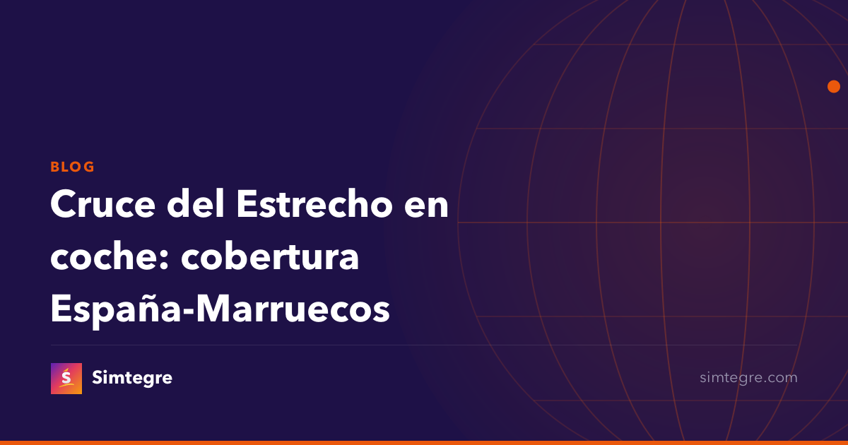 Cruce del Estrecho en coche: cobertura España-Marruecos