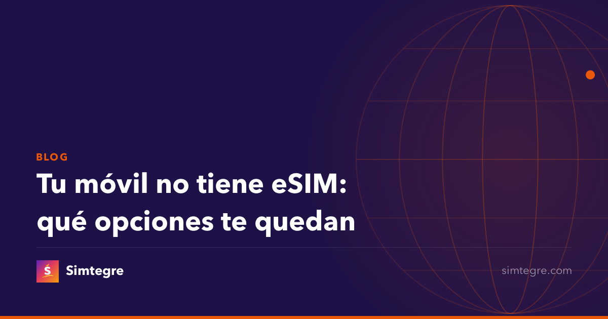 Tu móvil no tiene eSIM: qué opciones te quedan