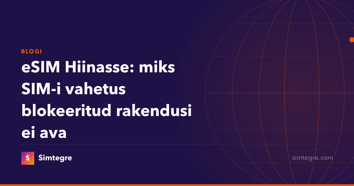 eSIM Hiinasse: miks SIM-i vahetus blokeeritud rakendusi ei ava