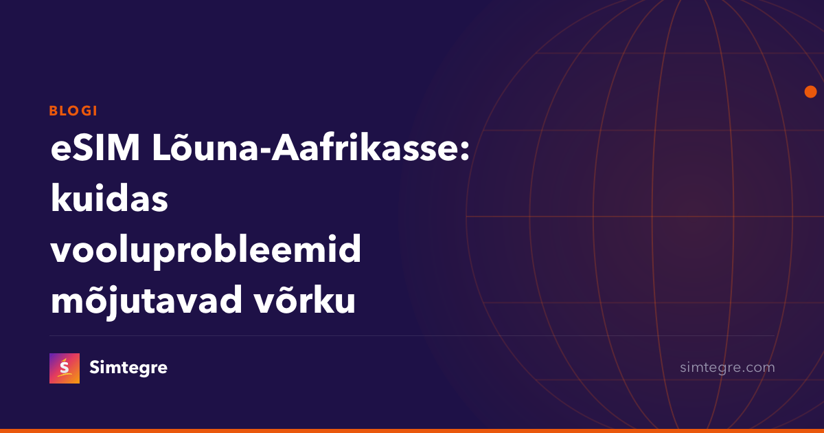 eSIM Lõuna-Aafrikasse: kuidas vooluprobleemid mõjutavad võrku