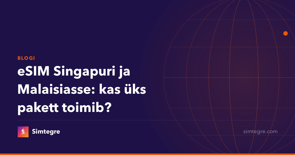 eSIM Singapuri ja Malaisiasse: kas üks pakett toimib?