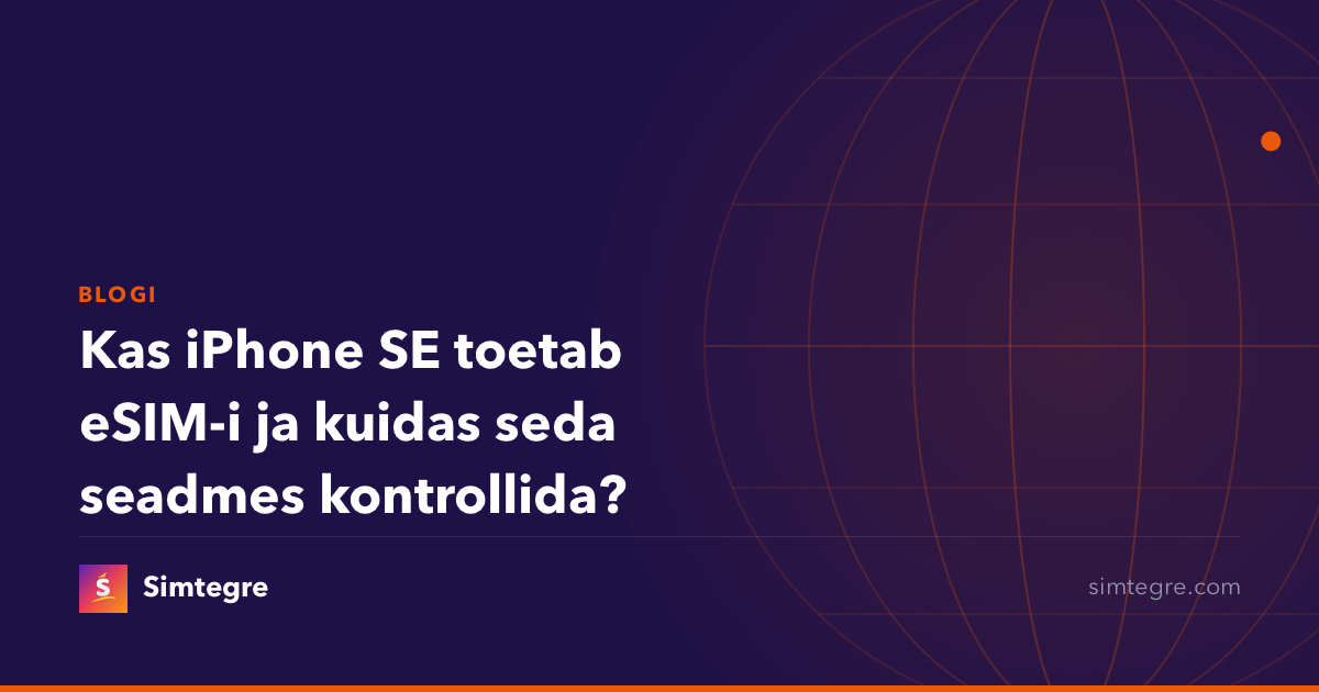 Kas iPhone SE toetab eSIM-i ja kuidas seda seadmes kontrollida?