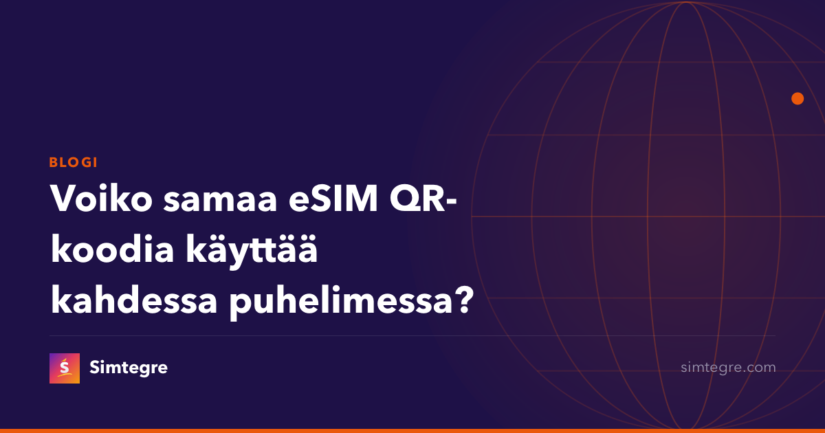 Voiko samaa eSIM QR-koodia käyttää kahdessa puhelimessa?