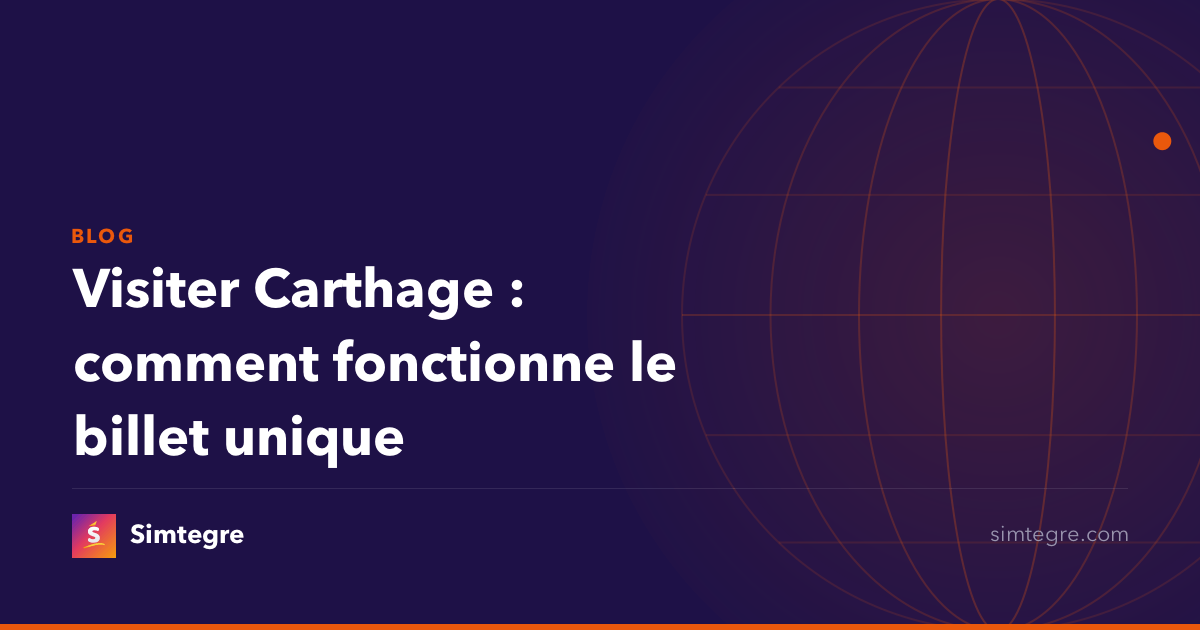 Visiter Carthage : comment fonctionne le billet unique