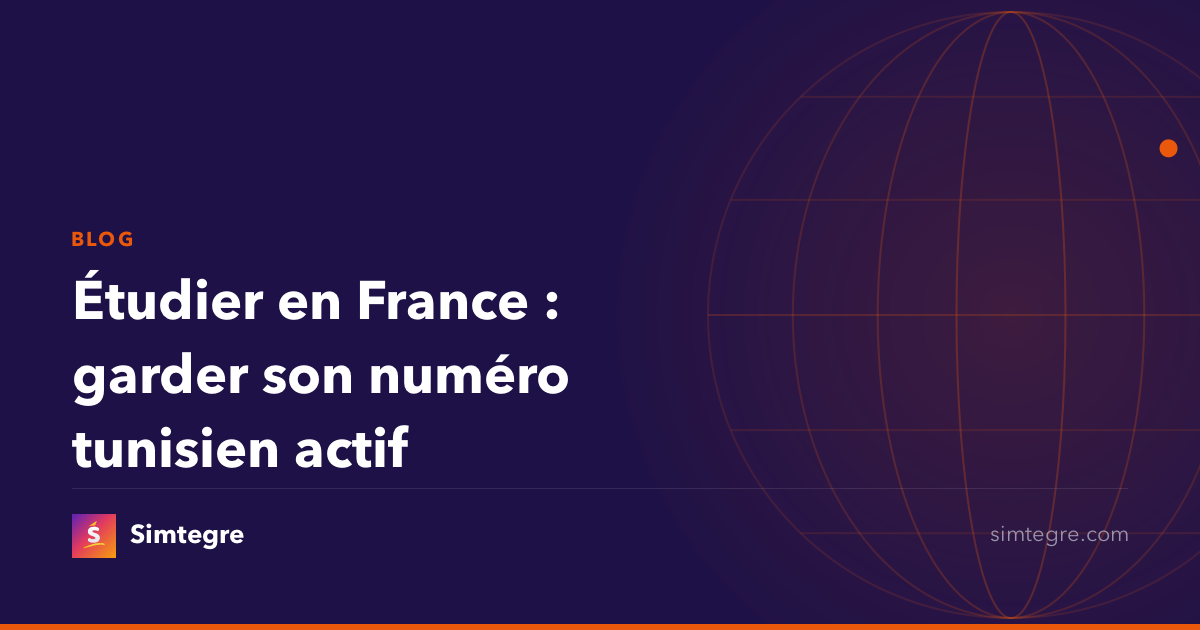 Étudier en France : garder son numéro tunisien actif