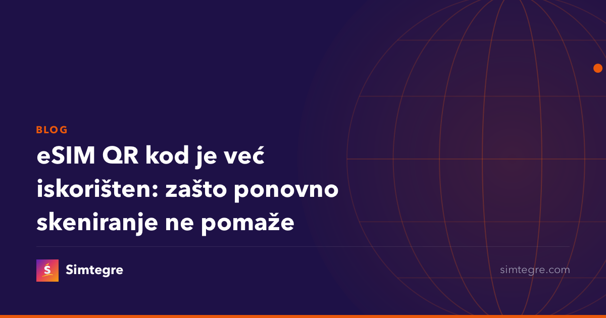 eSIM QR kod je već iskorišten: zašto ponovno skeniranje ne pomaže
