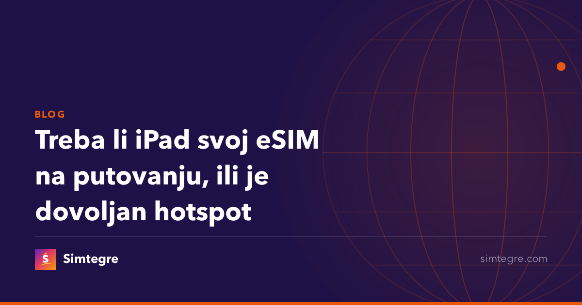 Treba li iPad svoj eSIM na putovanju, ili je dovoljan hotspot