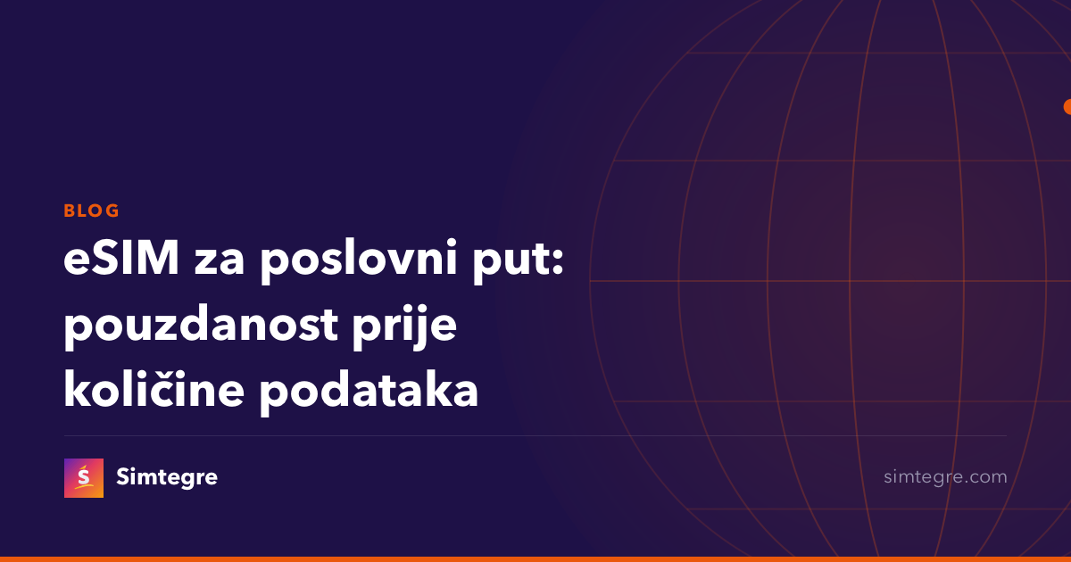 eSIM za poslovni put: pouzdanost prije količine podataka