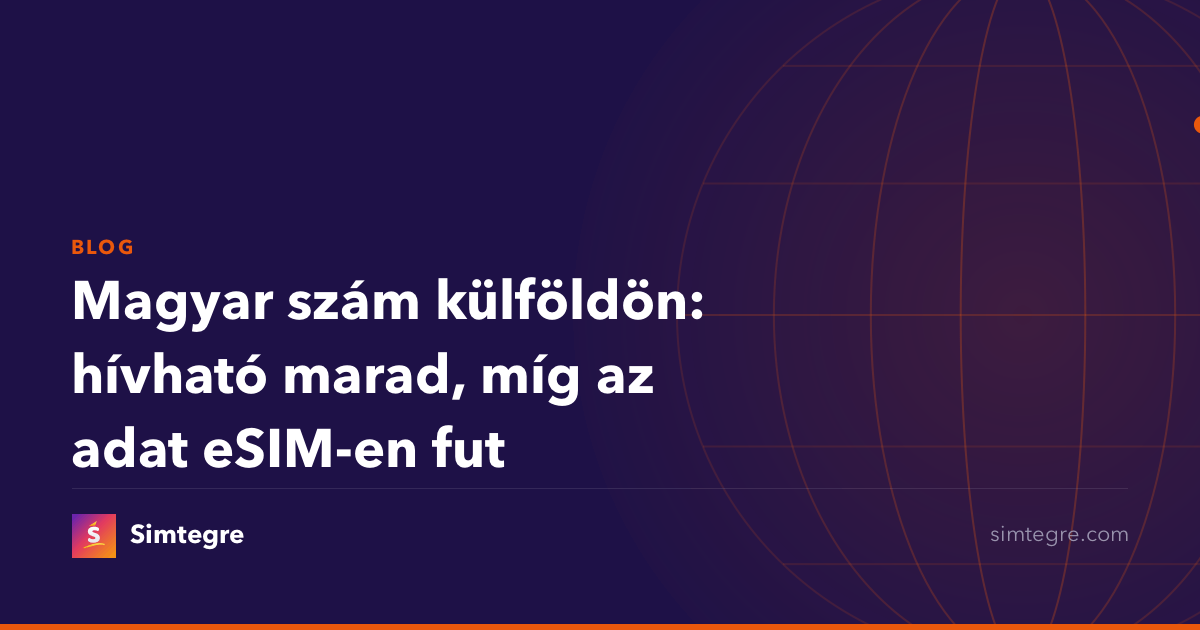 Magyar szám külföldön: hívható marad, míg az adat eSIM-en fut
