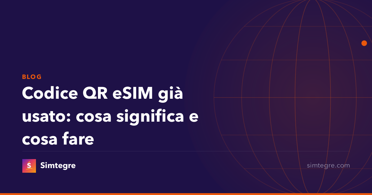 Codice QR eSIM già usato: cosa significa e cosa fare