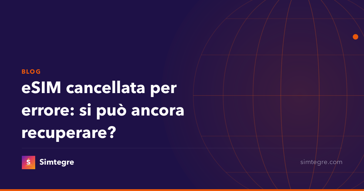 eSIM cancellata per errore: si può ancora recuperare?
