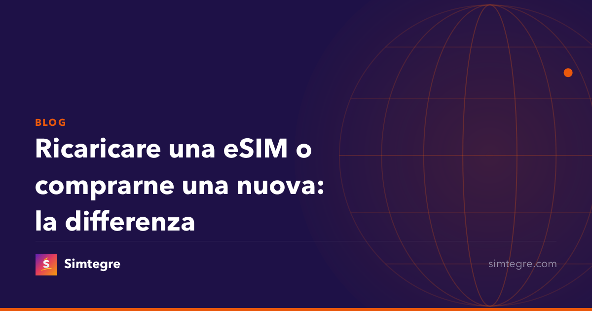 Ricaricare una eSIM o comprarne una nuova: la differenza