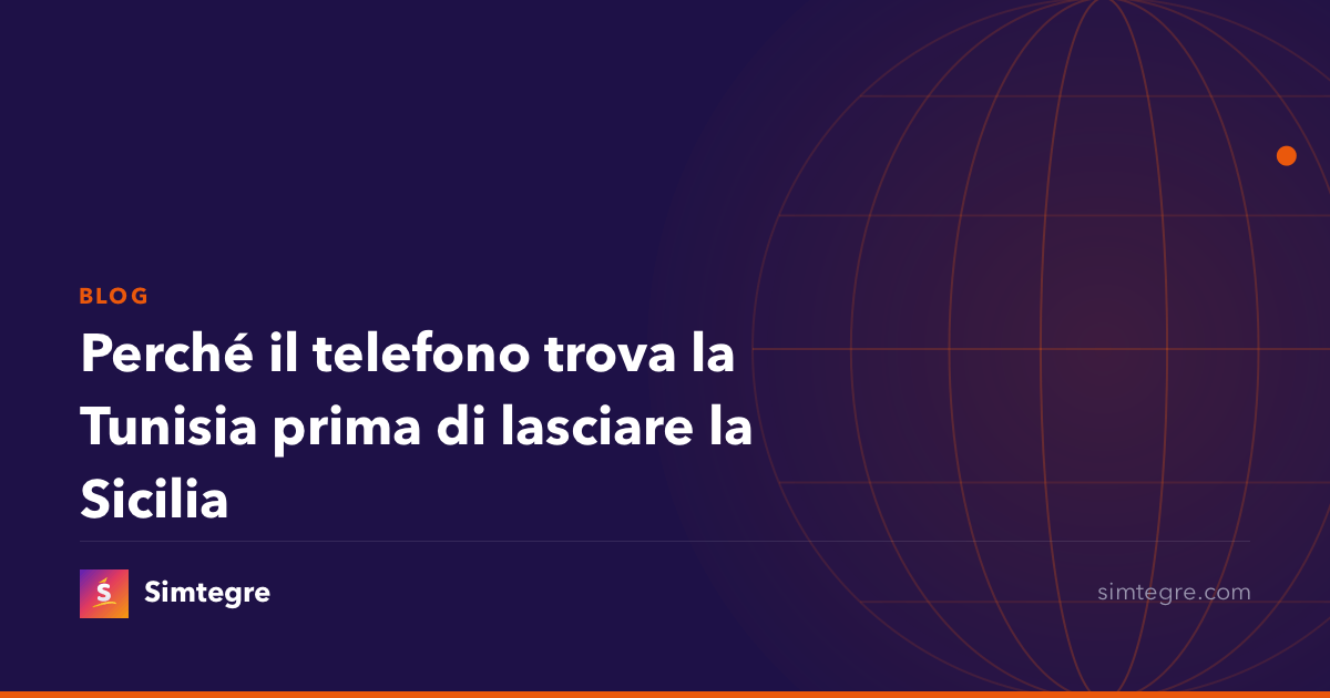 Perché il telefono trova la Tunisia prima di lasciare la Sicilia