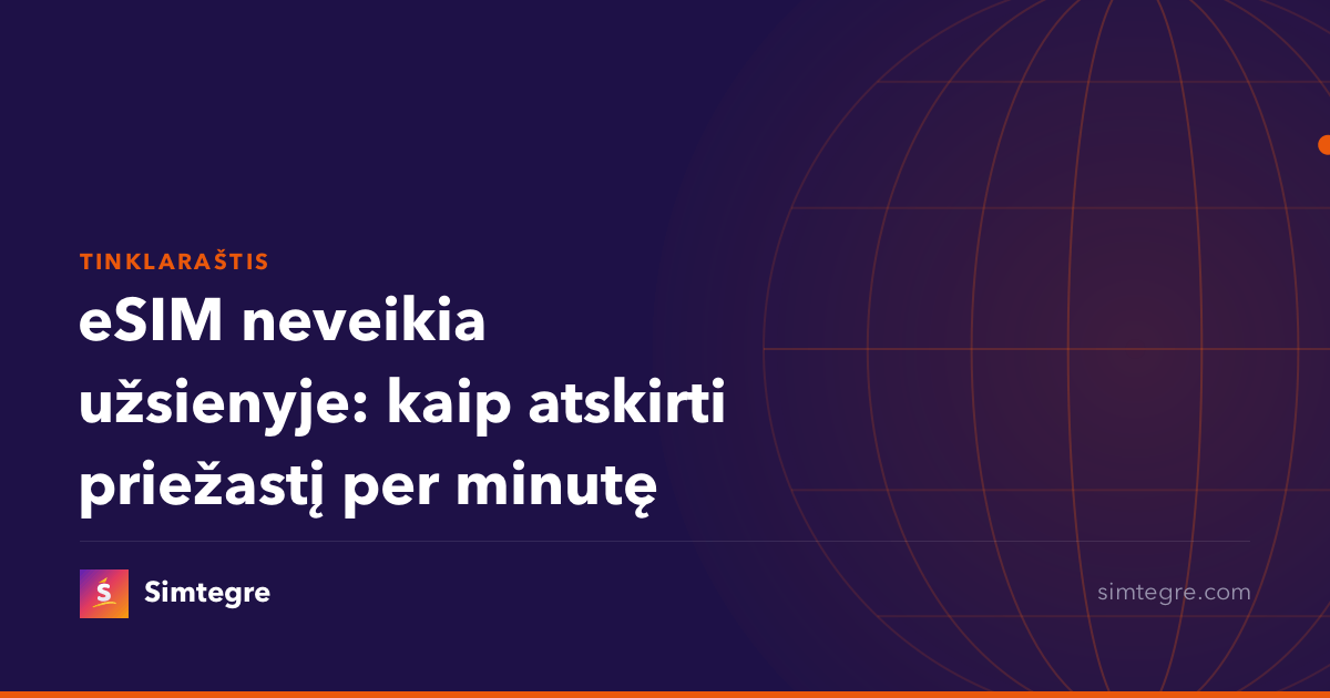 eSIM neveikia užsienyje: kaip atskirti priežastį per minutę