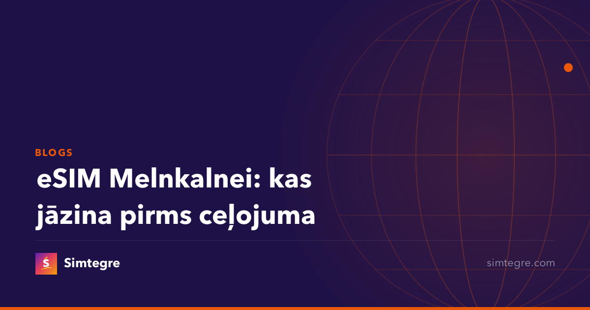 eSIM Melnkalnei: kas jāzina pirms ceļojuma