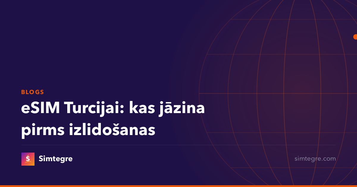 eSIM Turcijai: kas jāzina pirms izlidošanas