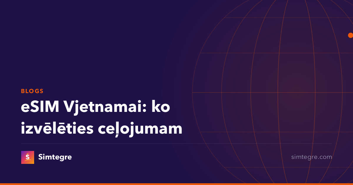 eSIM Vjetnamai: ko izvēlēties ceļojumam