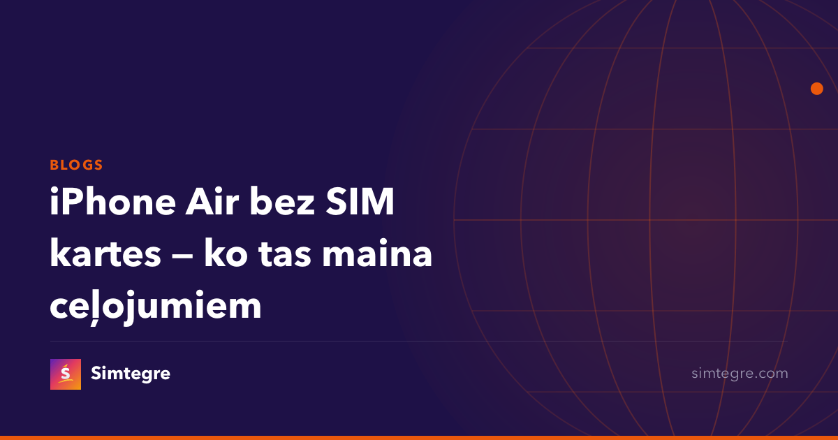iPhone Air bez SIM kartes — ko tas maina ceļojumiem