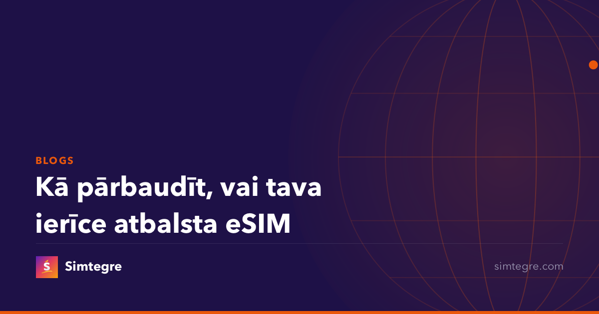 Kā pārbaudīt, vai tava ierīce atbalsta eSIM
