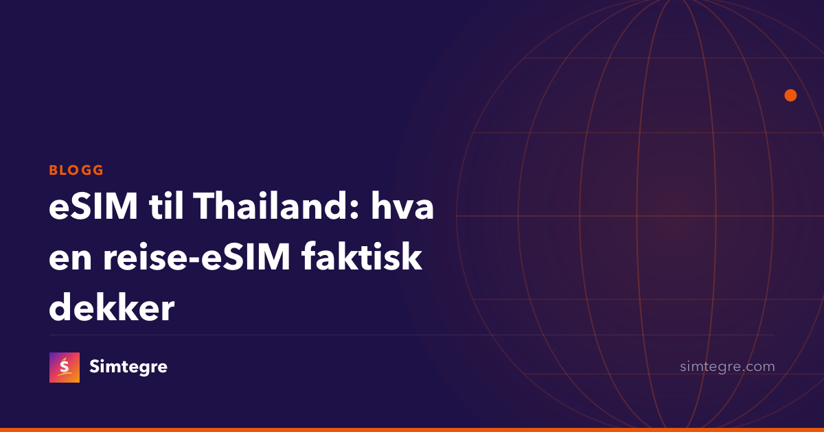 eSIM til Thailand: hva en reise-eSIM faktisk dekker