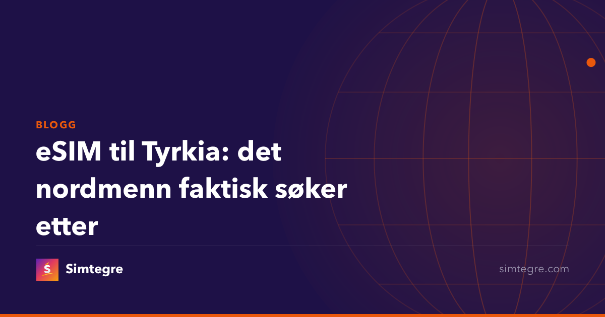 eSIM til Tyrkia: det nordmenn faktisk søker etter