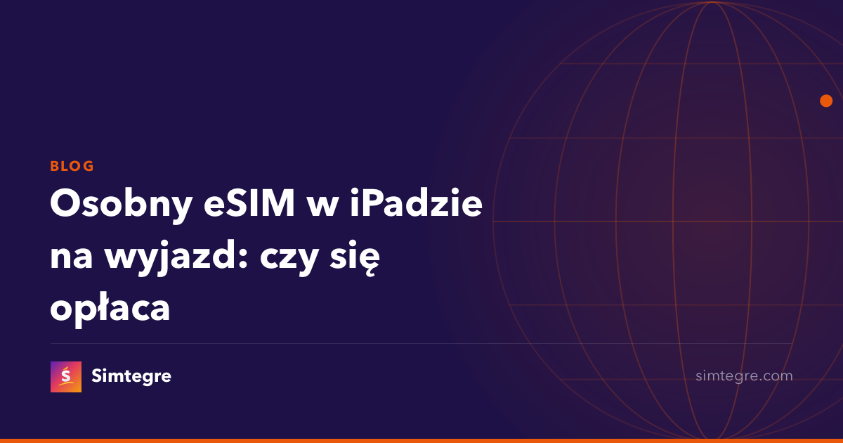 Osobny eSIM w iPadzie na wyjazd: czy się opłaca