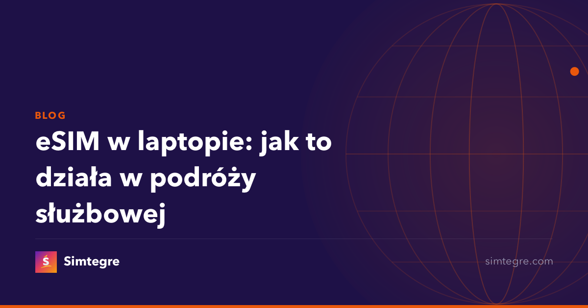 eSIM w laptopie: jak to działa w podróży służbowej