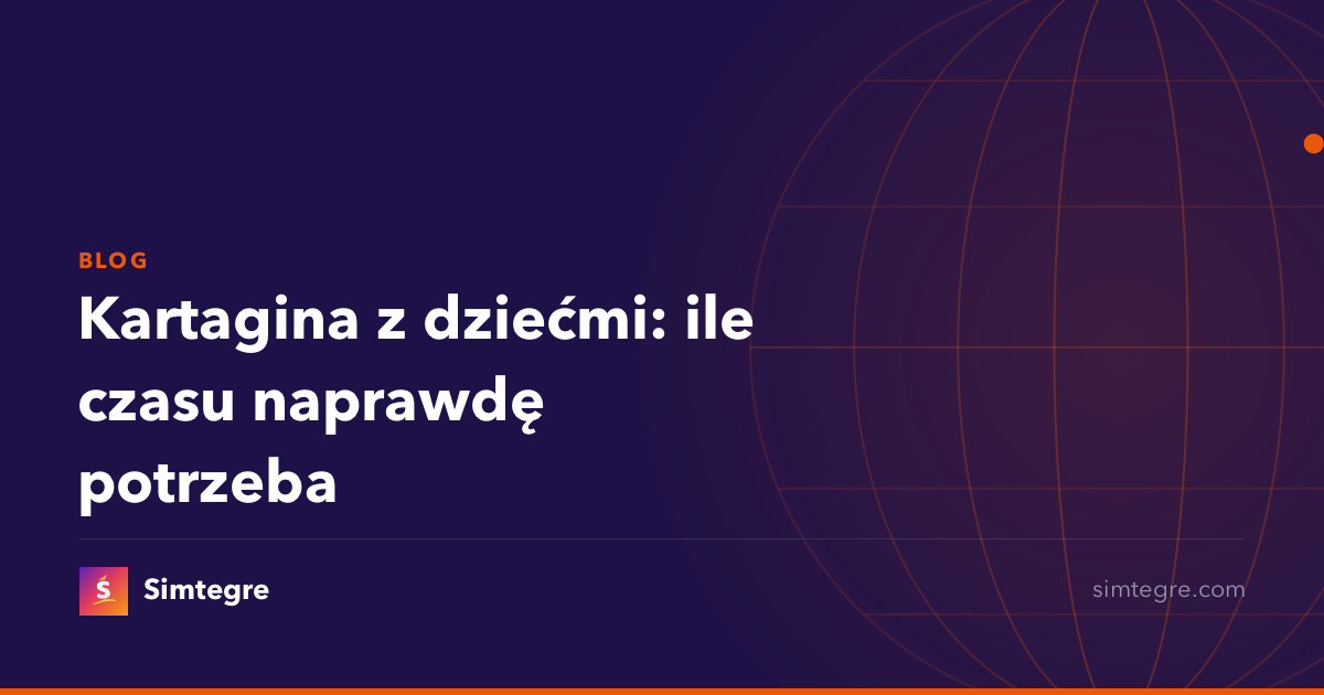 Kartagina z dziećmi: ile czasu naprawdę potrzeba