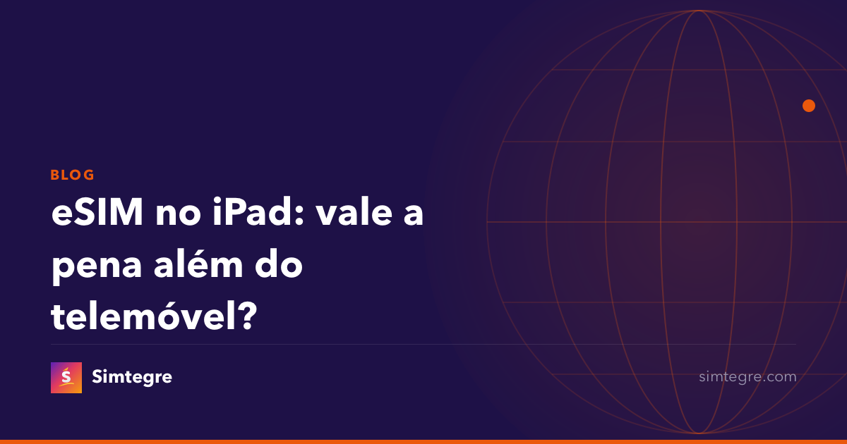 eSIM no iPad: vale a pena além do telemóvel?