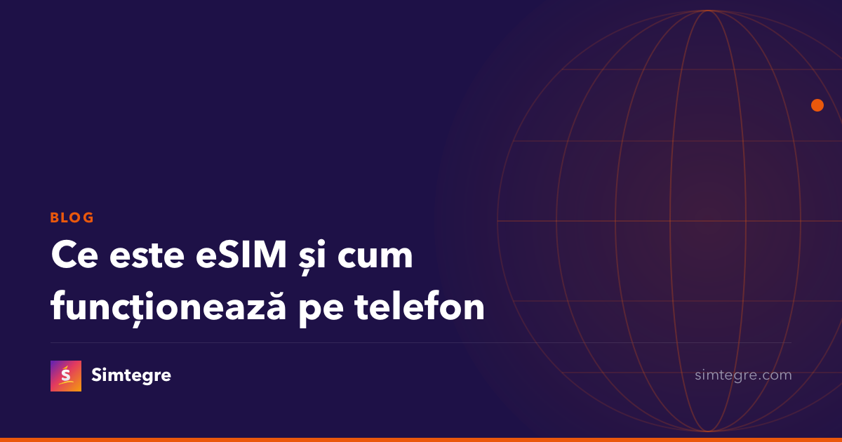 Ce este eSIM și cum funcționează pe telefon