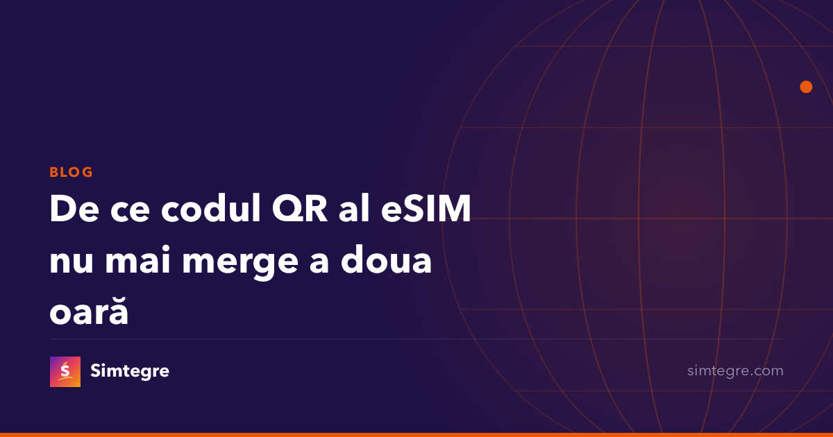De ce codul QR al eSIM nu mai merge a doua oară