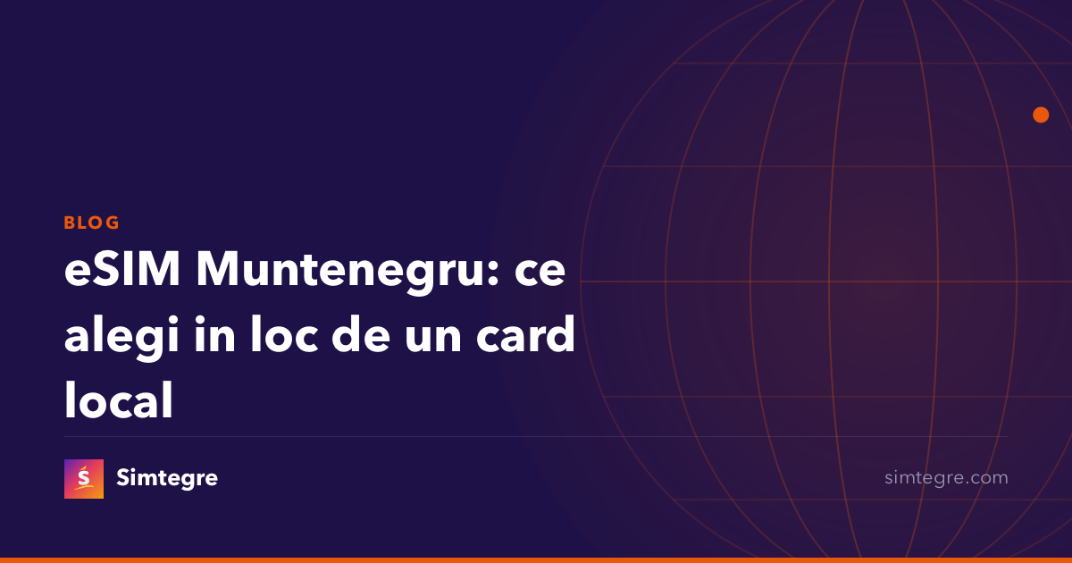 eSIM Muntenegru: ce alegi in loc de un card local