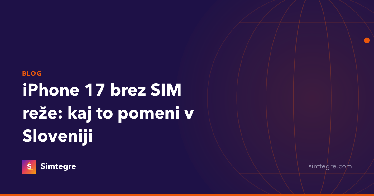 iPhone 17 brez SIM reže: kaj to pomeni v Sloveniji