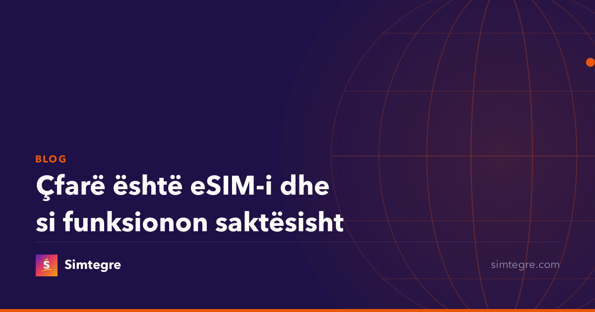 Çfarë është eSIM-i dhe si funksionon saktësisht