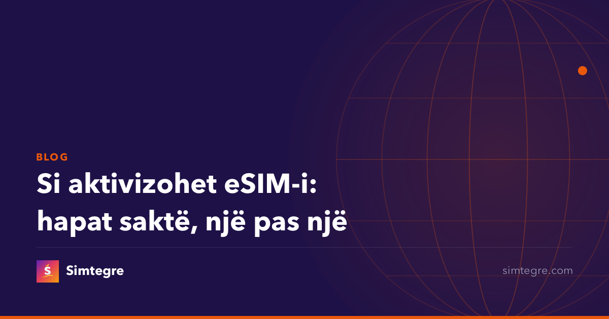 Si aktivizohet eSIM-i: hapat saktë, një pas një