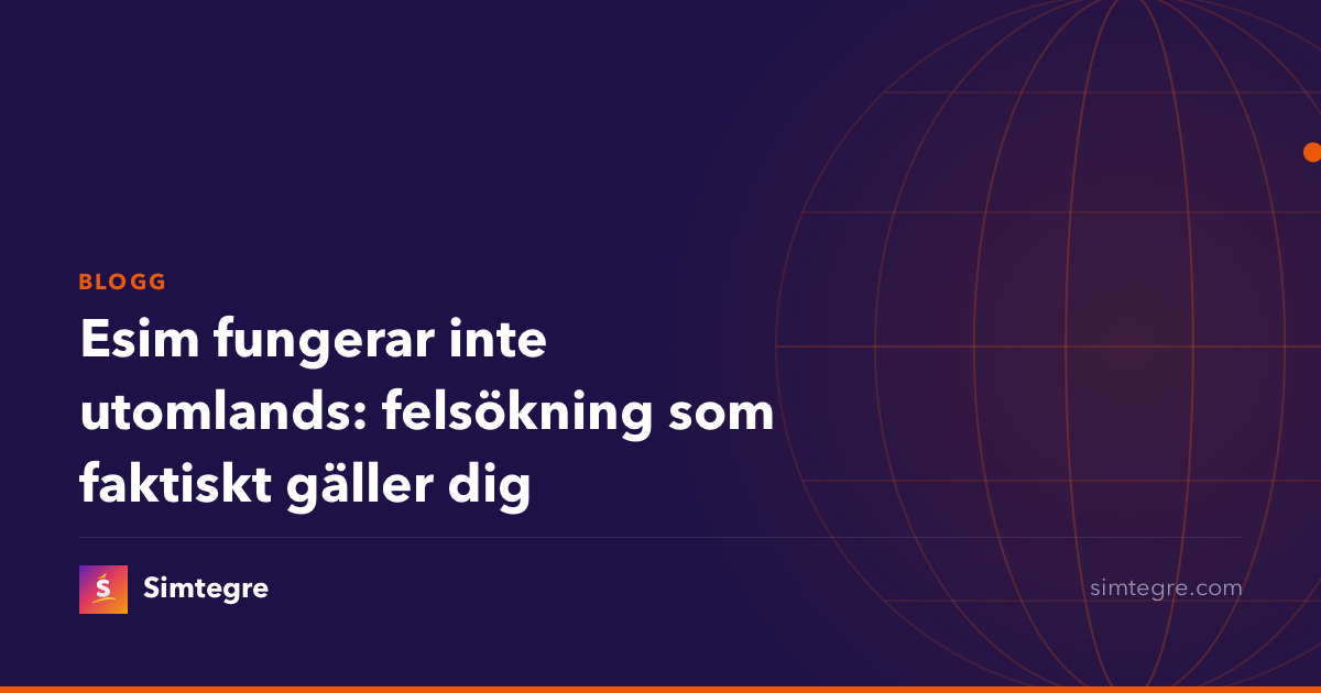 Esim fungerar inte utomlands: felsökning som faktiskt gäller dig