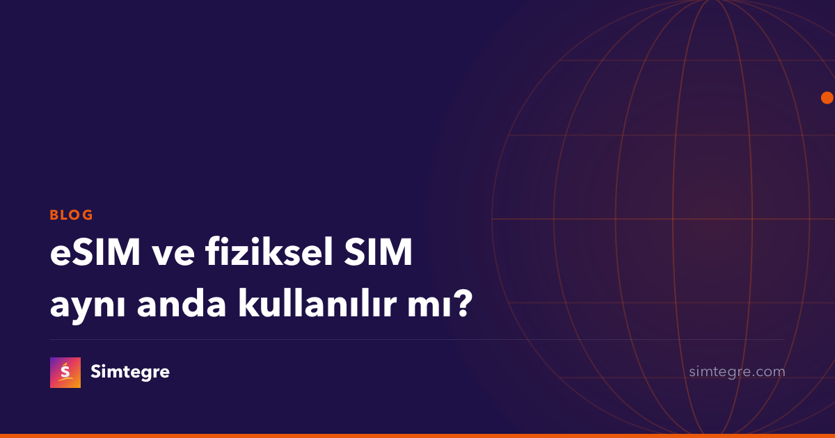 eSIM ve fiziksel SIM aynı anda kullanılır mı?