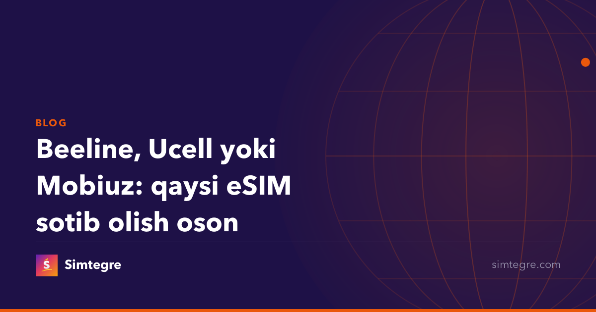 Beeline, Ucell yoki Mobiuz: qaysi eSIM sotib olish oson