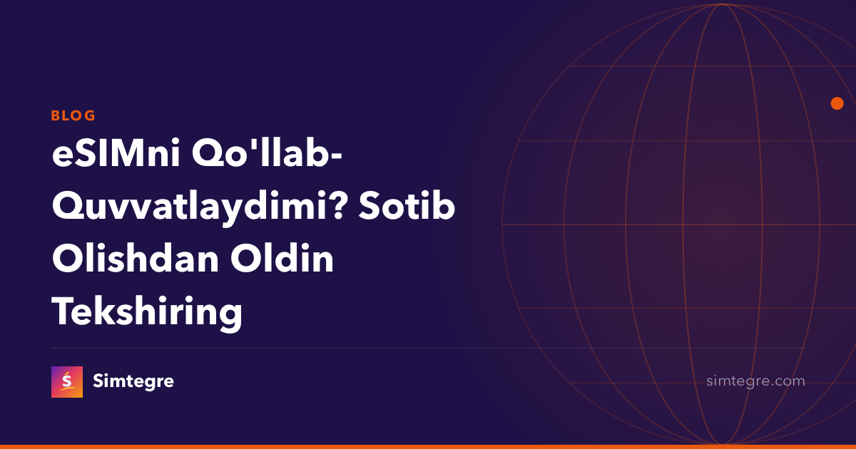 eSIMni Qo'llab-Quvvatlaydimi? Sotib Olishdan Oldin Tekshiring